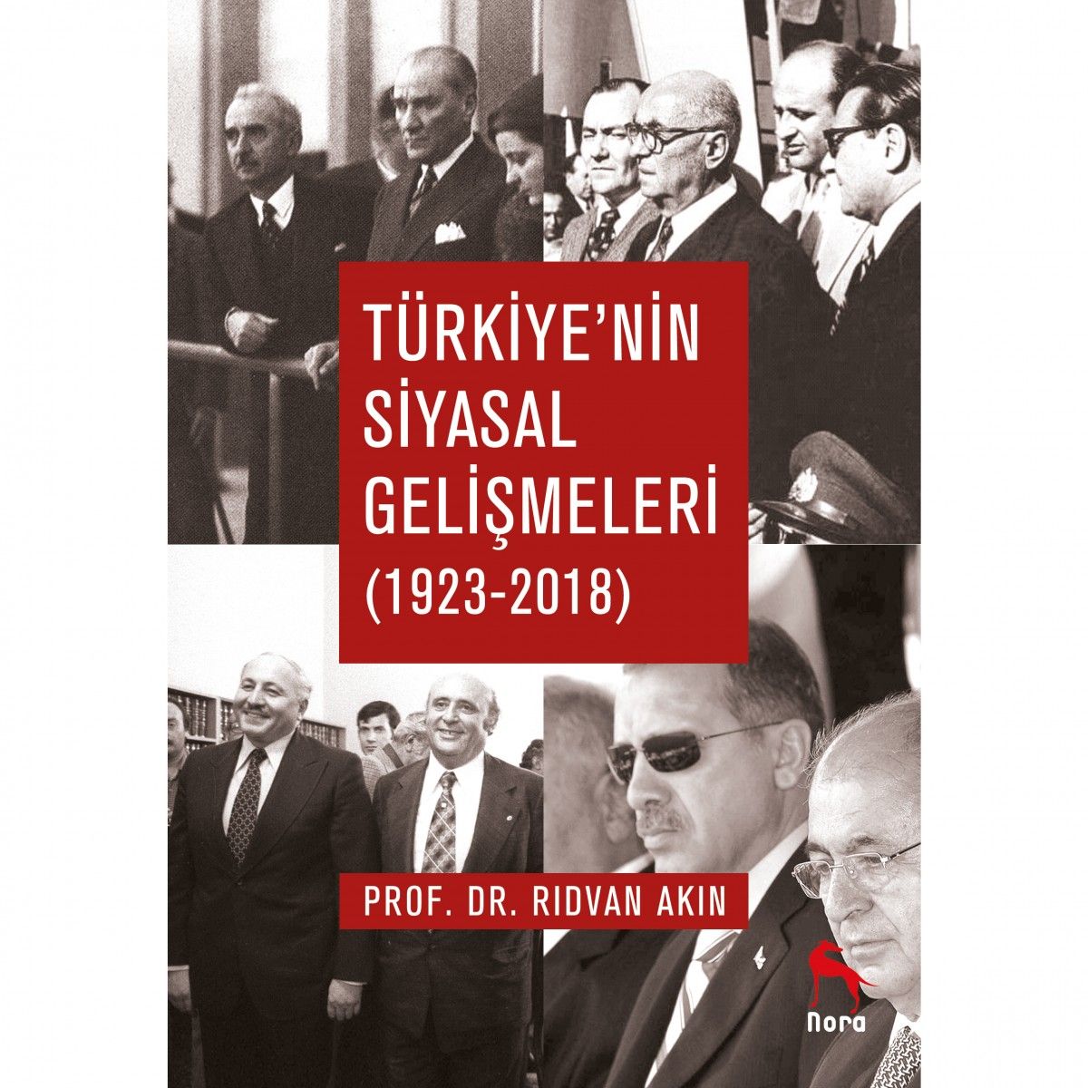 Türkiye`nin Siyasal Gelişmeleri 1923-2018